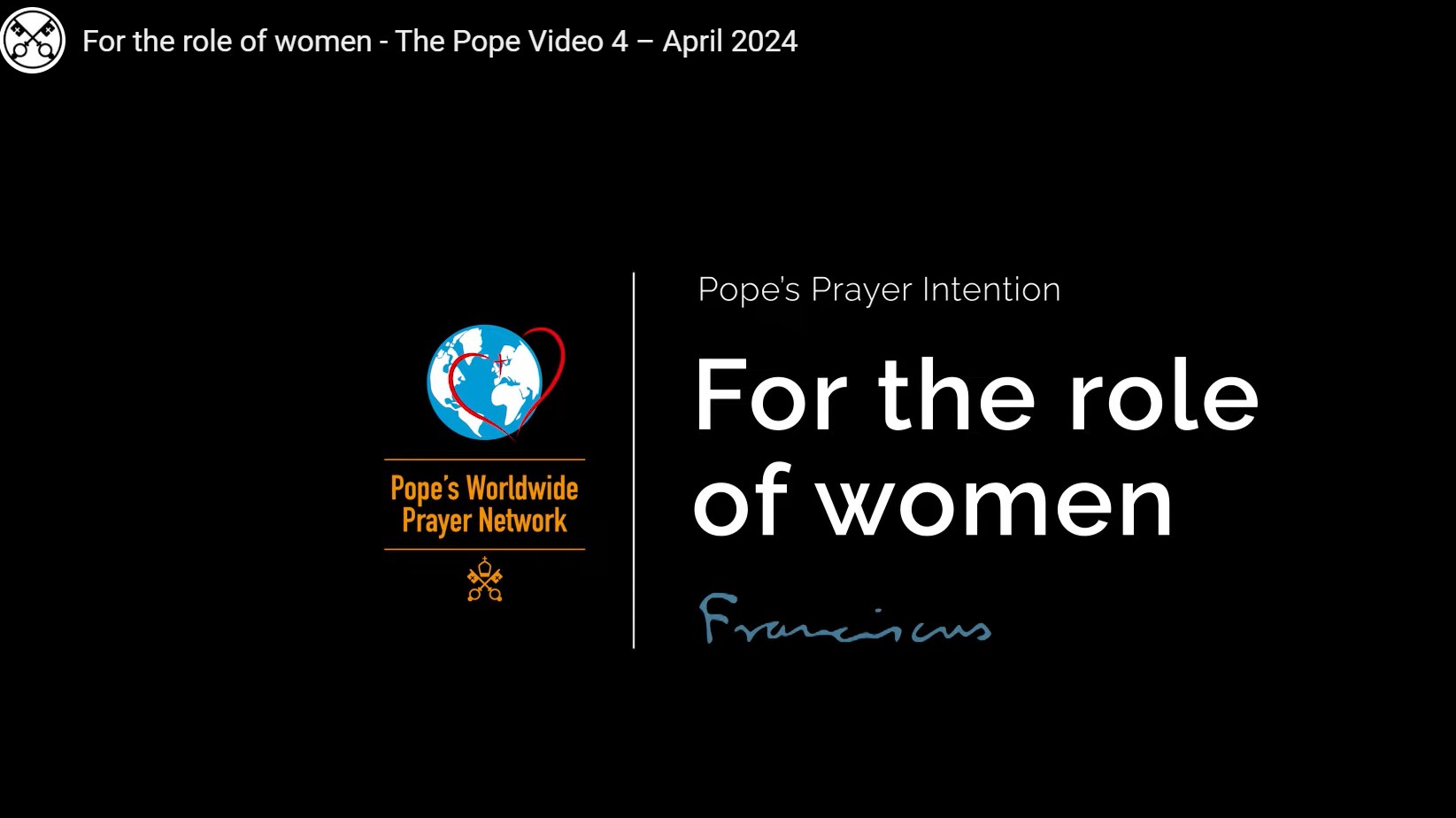 Global – Pour le rôle des femmes – La Vidéo du Pape