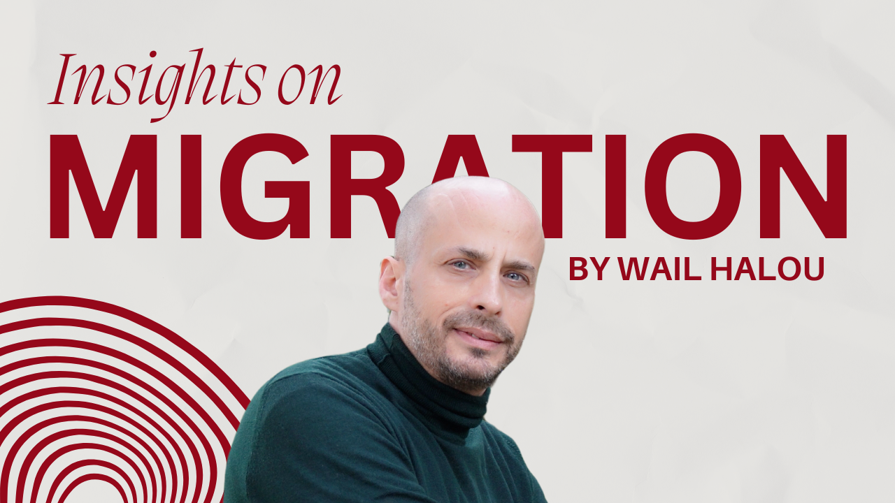 Insights on Migration by By Wail Halou